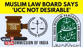 What Are All India Muslim Personal Law Boards Various Objections Against UCC 2023   News18 [upl. by Myrtice]