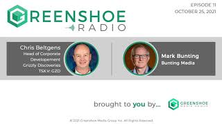 Greenshoe Radio  Episode 11  With Chris Beltgens from Grizzly Discoveries TSXVGZD [upl. by Avehs]