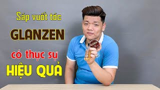 REVIEW  ĐÁNH GIÁ Sáp Glanzen 30shine LIỆU CÓ TỐT NHƯ LỜI ĐỒN [upl. by Jarib]