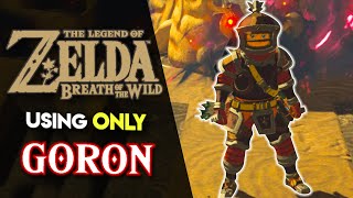 Can you BEAT Breath of the Wild using ONLY Goron Gear [upl. by Frager]