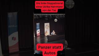 Die perfide linke Doppelmoral einer Ulrike Herrmann quotPanzer statt Autosquot short linksextremismus [upl. by Yrrat956]