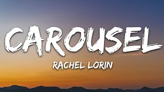 Rachel Lorin  Carousel Lyrics 7clouds Release [upl. by Ahsikan32]