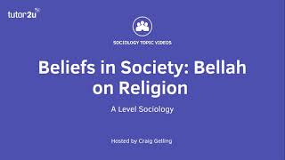 Bellah on Religion  Beliefs in Society  ALevel Sociology [upl. by Acirne892]