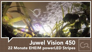 22 Monate EHEIM powerLED Stripes  Reinigung Juwel Vision 450 [upl. by Bilak171]