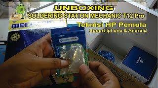 Unboxing SOLDERING STATION MECHANIC T12 Pro Teknisi HP Pemula [upl. by Nitsur]