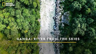 The Mighty River  Ganga River From The Skies  National Geographic [upl. by Vanna50]