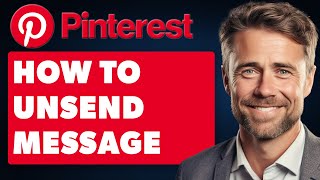 How to Unsend Message on Pinterest Full 2024 Guide [upl. by Reivad]