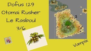 Dofus 129 Otomai Rusher Le Rasboul  Trop de ressources  p 36 [upl. by Flita341]