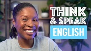 THINK AND SPEAK ENGLISH  HOW TO ANSWER ANY QUESTION LIKE A NATIVE ENGLISH SPEAKER EPISODE 10 [upl. by Essila565]