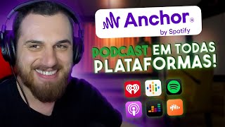 COMO CRIAR UM PODCAST E DISTRIBUIR EM PLATAFORMAS COM ANCHOR [upl. by Marpet]