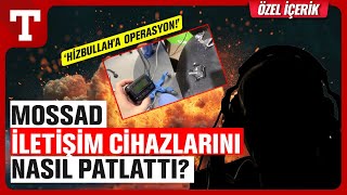 MOSSAD’ın Sır Operasyonu Çağrı Cihazları Nasıl Patladı  Türkiye Gazetesi [upl. by Noid]