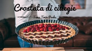 🍒 Crostata di Ciliegie a tema Twin Peaks 🍒 [upl. by Daugherty]