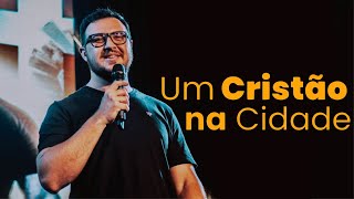 UM CRISTÃO NA CIDADE [upl. by Nevile]