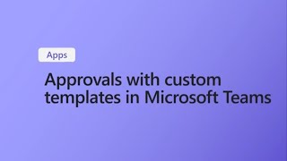 How to Create Custom Templates for Approvals in Microsoft Teams [upl. by Bunch]