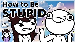 How to be Stupid [upl. by Stambaugh466]