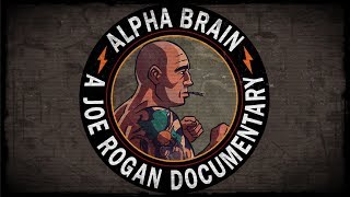 Alpha Brain  A Joe Rogan Documentary [upl. by Andy]