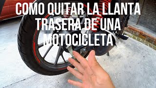 ¡¡COMO QUITAR LA LLANTA TRASERA DE UNA MOTOCICLETA [upl. by Ecnerwal612]