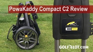 PowaKaddy Compact C2 Trolley Review By Golfalot [upl. by Karlene305]