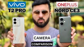 Is It The Best Camera Phone Under 20000  Vivo T2 Pro vs OnePlus Nord CE 3 Camera Comparison [upl. by Ycaj]