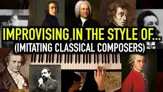 Improvising in the Style of Different Classical Composers [upl. by Okiram]