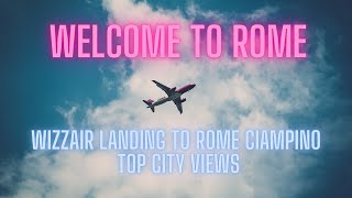 Welcome to Rome  Wizz air Landing in Rome Ciampino Airport  LIRA Approach RWY 15  Rome Views [upl. by Isidoro]