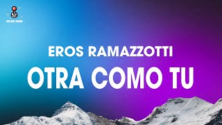 Eros Ramazzotti  Otra Como Tu LyricsLetra [upl. by Alon]