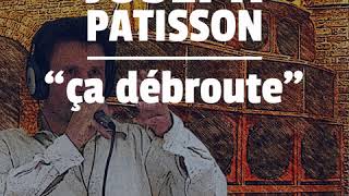 JOSEPH PÂTISSON  Ça débroute [upl. by Atinauq]