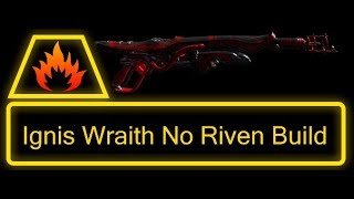 Ignis Wraith No Riven [upl. by Conyers]