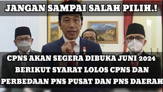 CPNS Akan Segera Dibuka Juni 2024 l Berikut Syarat lolos Dan Perbedaan PNS Pusat Dan PNS Daerah [upl. by Laforge]