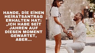 Hande die einen Heiratsantrag erhalten hat „Ich habe seit Jahren auf diesen Moment gewartet aber [upl. by Deeanne]