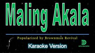 Brownman Revival  Maling Akala karaoke version [upl. by Atiuqahs614]