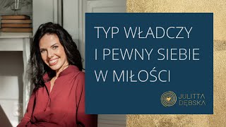 Władczy i pewny siebie typ osobowości w relacjach romantycznych [upl. by Harras]