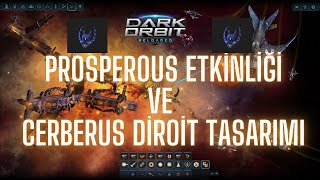 Darkorbit Prosperous Etkinliği Ve Cerberus Diroit Tasarımı Özellikleri [upl. by Lewls]