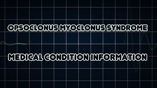 Opsoclonus myoclonus syndrome Medical Condition [upl. by Ahsito]