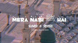 mera Nabi hai slowed reverd naatlofi version Nasheed [upl. by Novaat342]