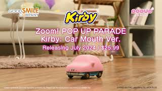 Zoom POP UP PARADE Kirby Car Mouth Ver — Preorders Open Now  Good Smile Company [upl. by Terena]