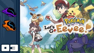 Lets Play Pokemon Lets Go Eevee CoOp  Switch Gameplay Part 3  Growth [upl. by Evie326]