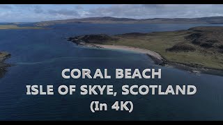 4K Coral Beach Isle of Skye Scotland [upl. by Powers]