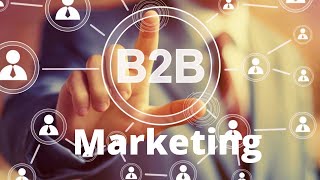 B2B Marketing Strategies  What is B2B Marketing [upl. by Harvard397]