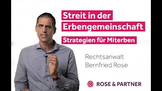 Streit in der Erbengemeinschaft  Strategien für Erben Fachanwälte Erbrecht ROSE amp PARTNER [upl. by Ilajna]