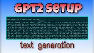 GPT2 text generation  setup gpt2  step wise  ai writes story [upl. by Chan]