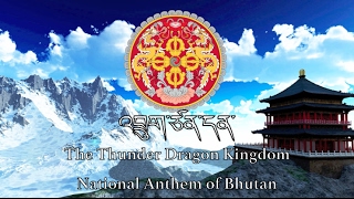 National Anthem Bhutan  འབྲུག་ཙན་དན་ [upl. by Eidroj137]