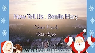 Now Tell Us  Gentle Mary  César Frack  18221890 [upl. by Raoul]