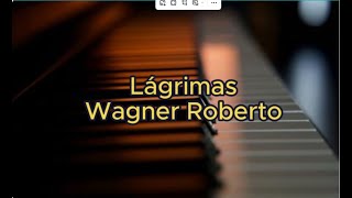 Lagrimas  Wagner roberto Playback  Legendado [upl. by Larkins]