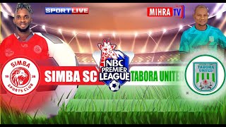 🔴LIVE SIMBA SC Vs TABORA UNITED  LIGI KUU NBC  06052024 [upl. by Imojean]