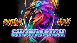 SHOWMATCH  Python vs Holy Game 4 [upl. by Saleem]