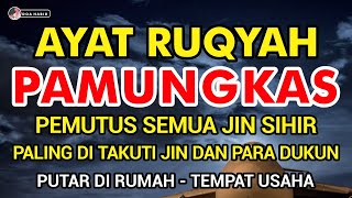 AYAT RUQYAH MUSTAJAB PENGUSIR JIN IBLIS amp SETAN DI RUMAH TUBUH amp TEMPAT USAHA PUTAR SABTU BERKAH [upl. by Afesoj984]