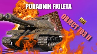 Poradnik fioleta  Object 703 Version II  World Of Tanks [upl. by Myranda]