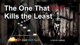 Clone Hero Chart Preview  The One That Kills the Least  Slipknot [upl. by Ecirtael]