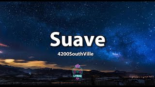 SUAVE  4200SouthVille LYRICS VIDEO TIKTOK TREND [upl. by Repotsirhc]